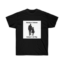 Load image into Gallery viewer, Raising a Princess/King Unisex Ultra Cotton Tee
